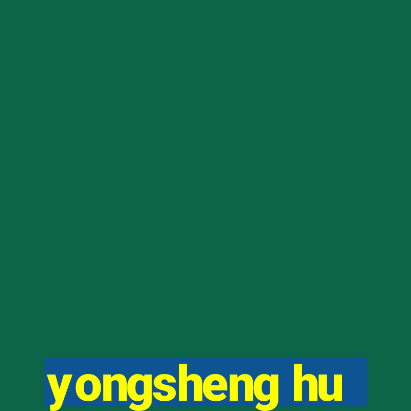 yongsheng hu