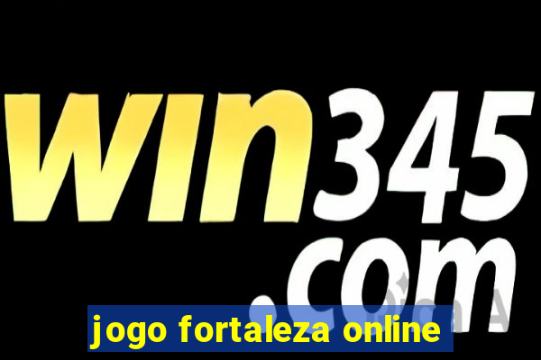 jogo fortaleza online