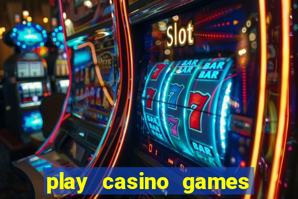 play casino games for real cash