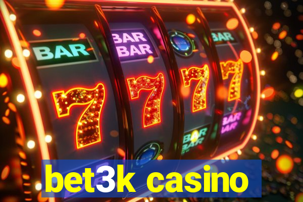 bet3k casino