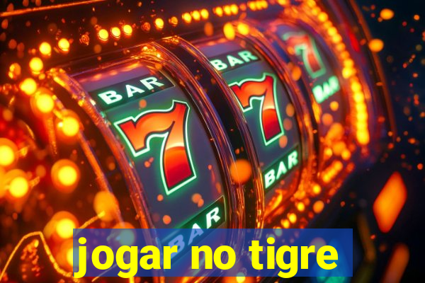 jogar no tigre