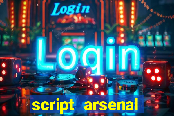 script arsenal pastebin aimbot