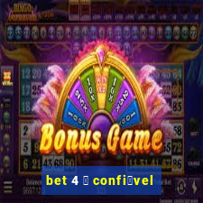 bet 4 茅 confi谩vel