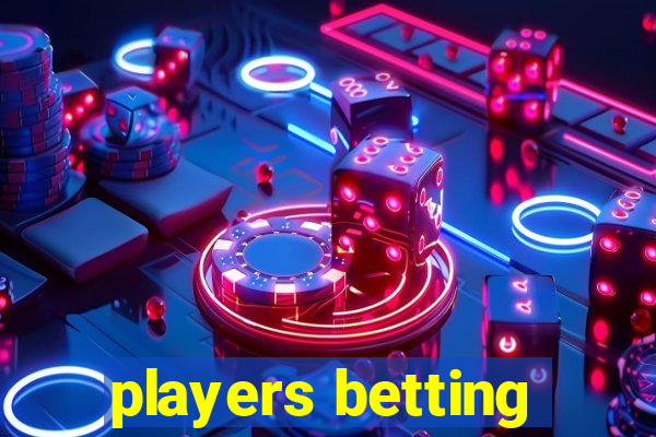 players betting