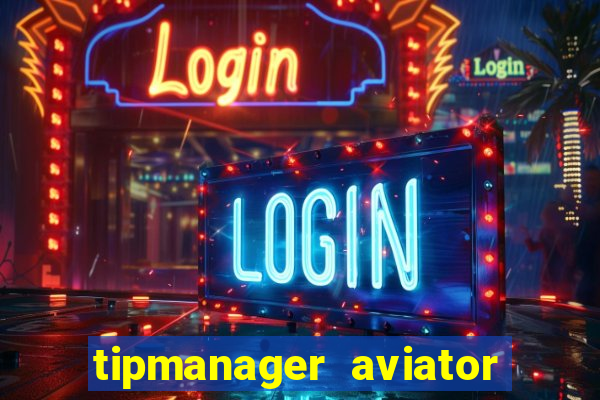 tipmanager aviator aposta 1