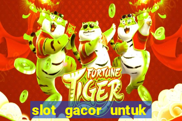 slot gacor untuk member baru