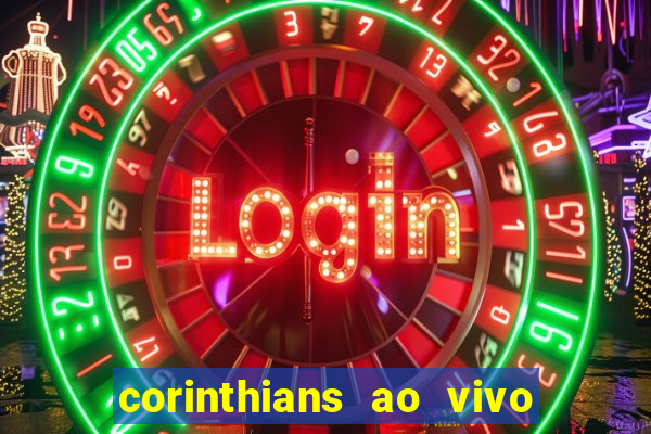 corinthians ao vivo multi canais