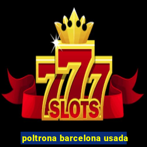 poltrona barcelona usada