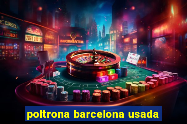 poltrona barcelona usada