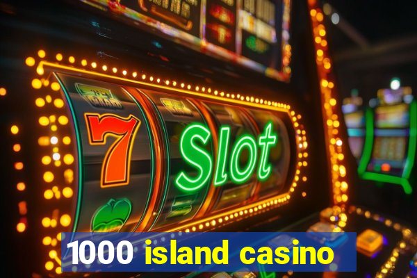 1000 island casino