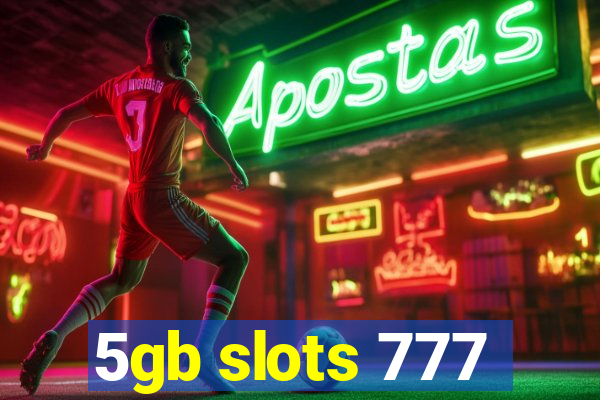 5gb slots 777