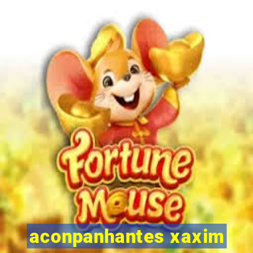 aconpanhantes xaxim