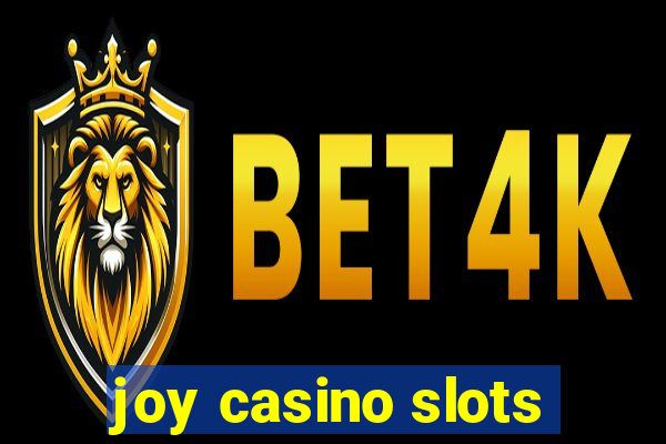 joy casino slots