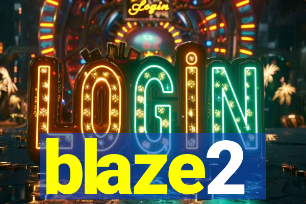 blaze2