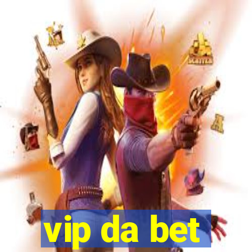 vip da bet