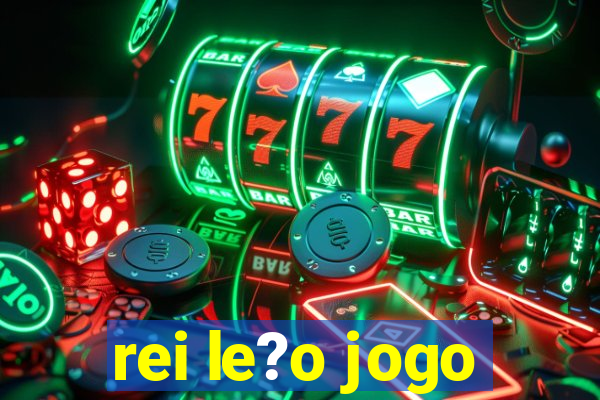 rei le?o jogo