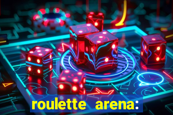 roulette arena: roleta online