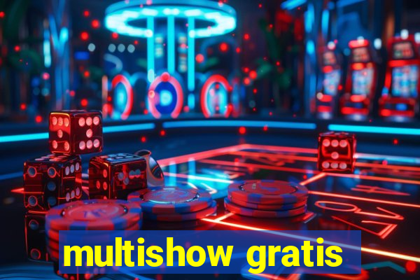 multishow gratis