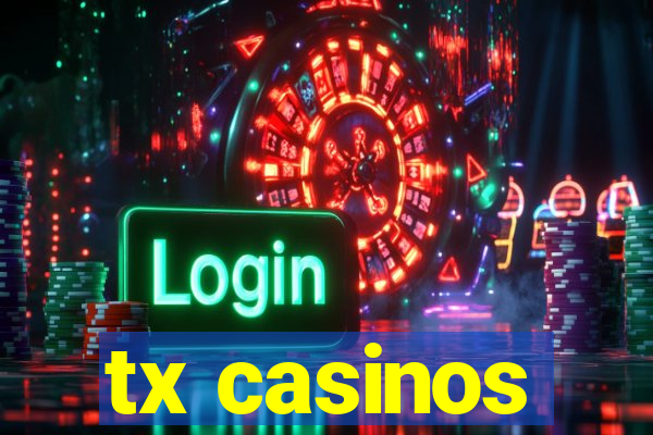 tx casinos