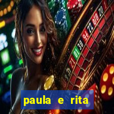 paula e rita compraram muitas cartelas no bingo