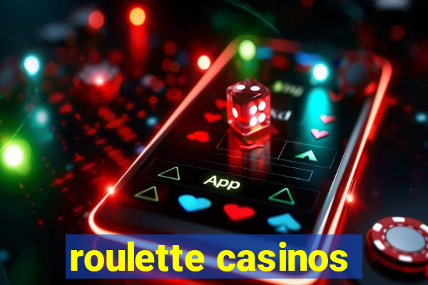 roulette casinos