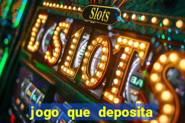 jogo que deposita r$ 1