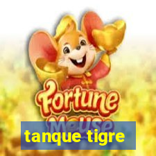 tanque tigre