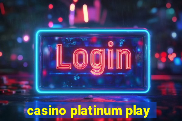 casino platinum play