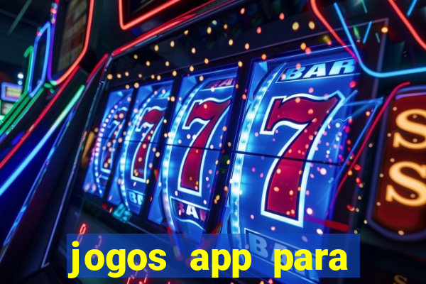 jogos app para ganhar dinheiro