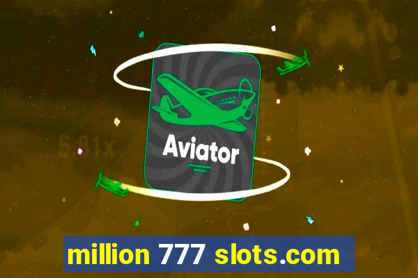 million 777 slots.com