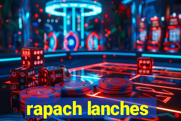 rapach lanches