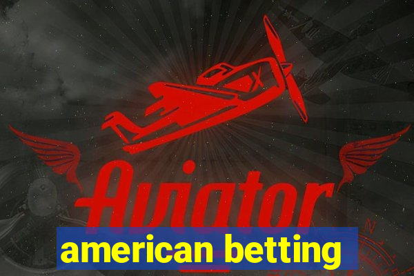 american betting