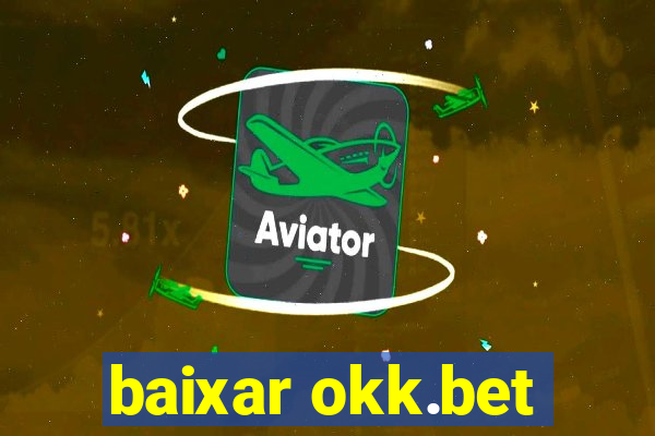 baixar okk.bet