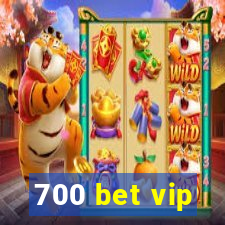 700 bet vip