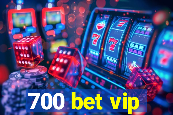 700 bet vip