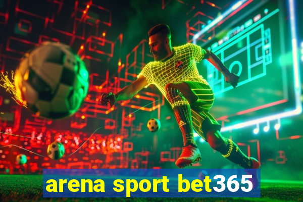 arena sport bet365