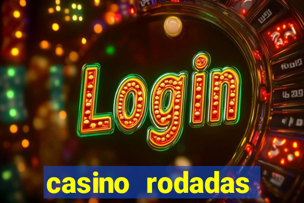 casino rodadas grátis no cadastro