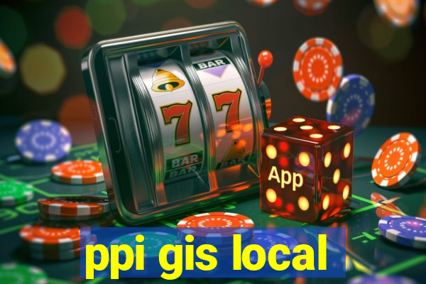 ppi gis local