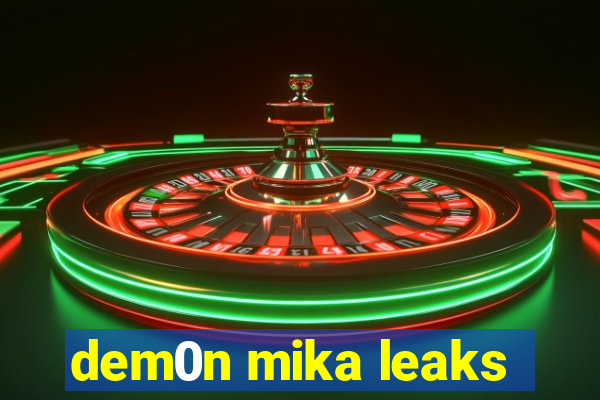 dem0n mika leaks