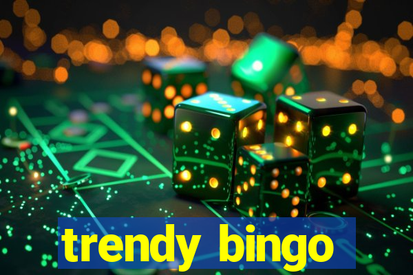 trendy bingo