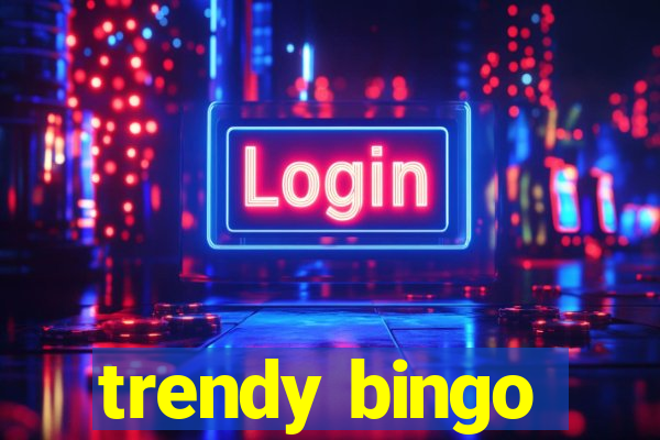 trendy bingo