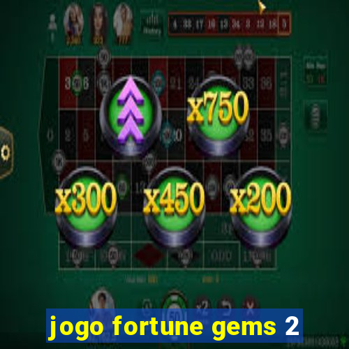 jogo fortune gems 2