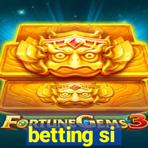 betting si