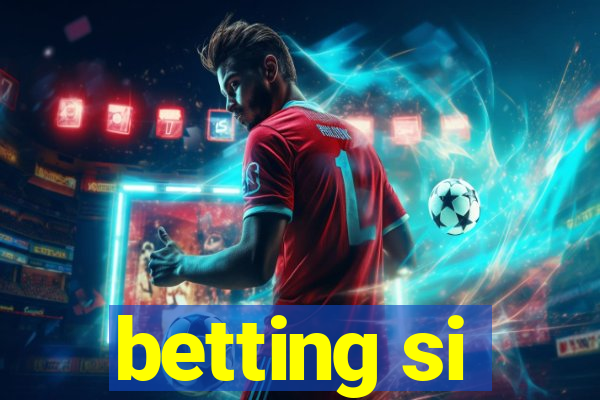 betting si