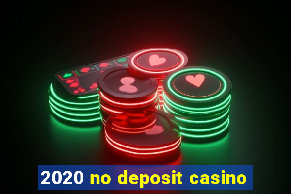 2020 no deposit casino