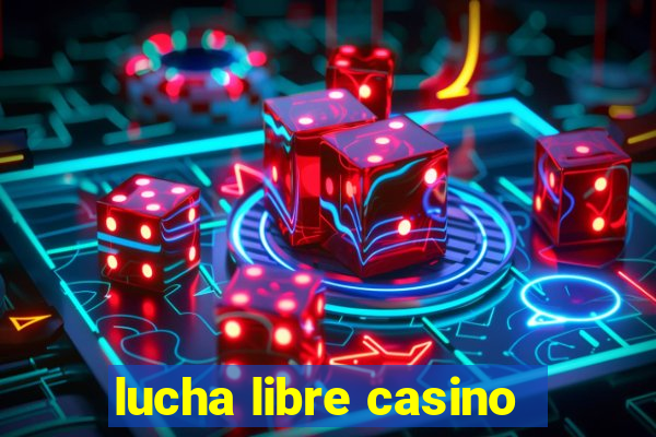 lucha libre casino