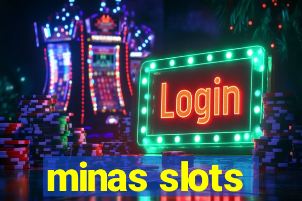 minas slots