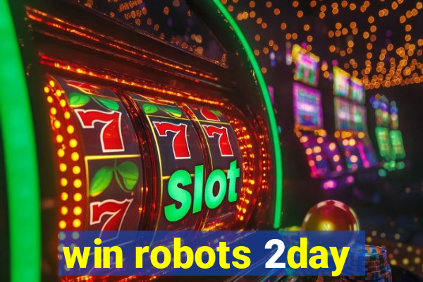 win robots 2day