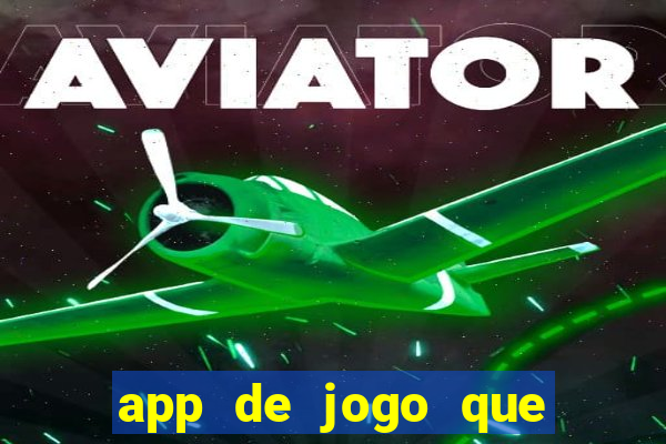 app de jogo que da dinheiro de verdade