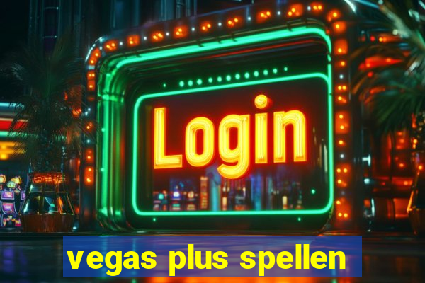 vegas plus spellen